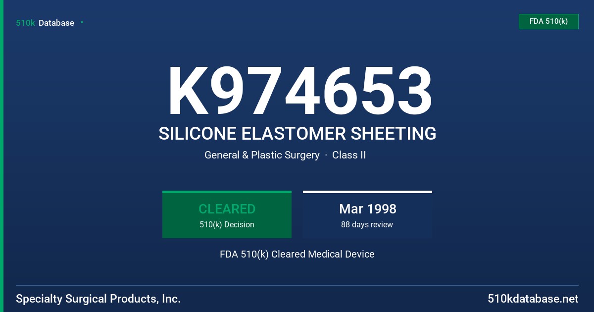 K974653 SILICONE ELASTOMER SHEETING FDA 510(k) Cleared Medical Device