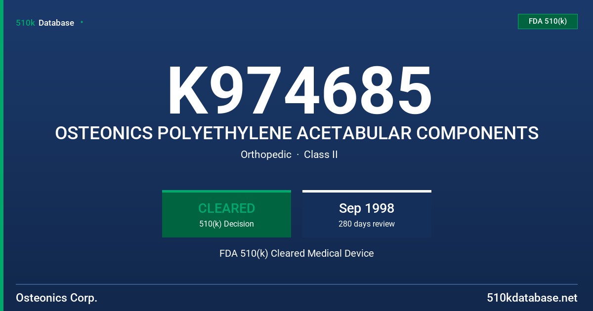 K974685 OSTEONICS POLYETHYLENE ACETABULAR COMPONENTS FDA 510(k) Cleared Medical Device