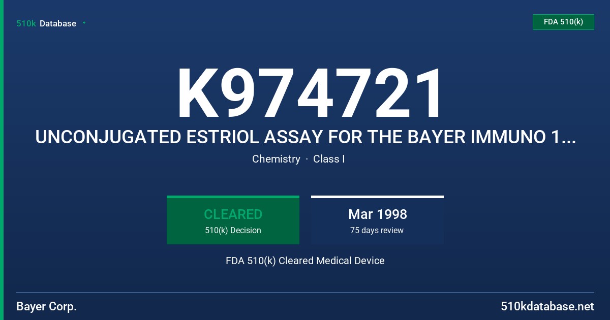 K974721 UNCONJUGATED ESTRIOL ASSAY FOR THE BAYER IMMUNO 1 SYSTEM (IN VITRO DIAGNOSTIC SYSTEM) FDA 510(k) Cleared Medical Device