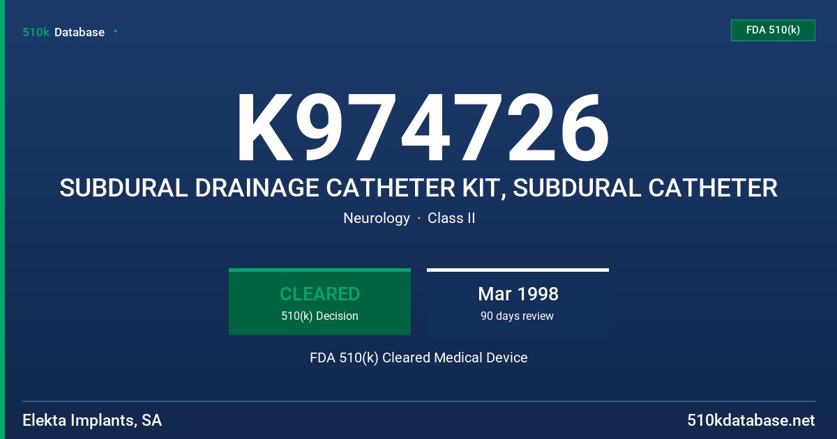 K974726 SUBDURAL DRAINAGE CATHETER KIT, SUBDURAL CATHETER FDA 510(k) Cleared Medical Device