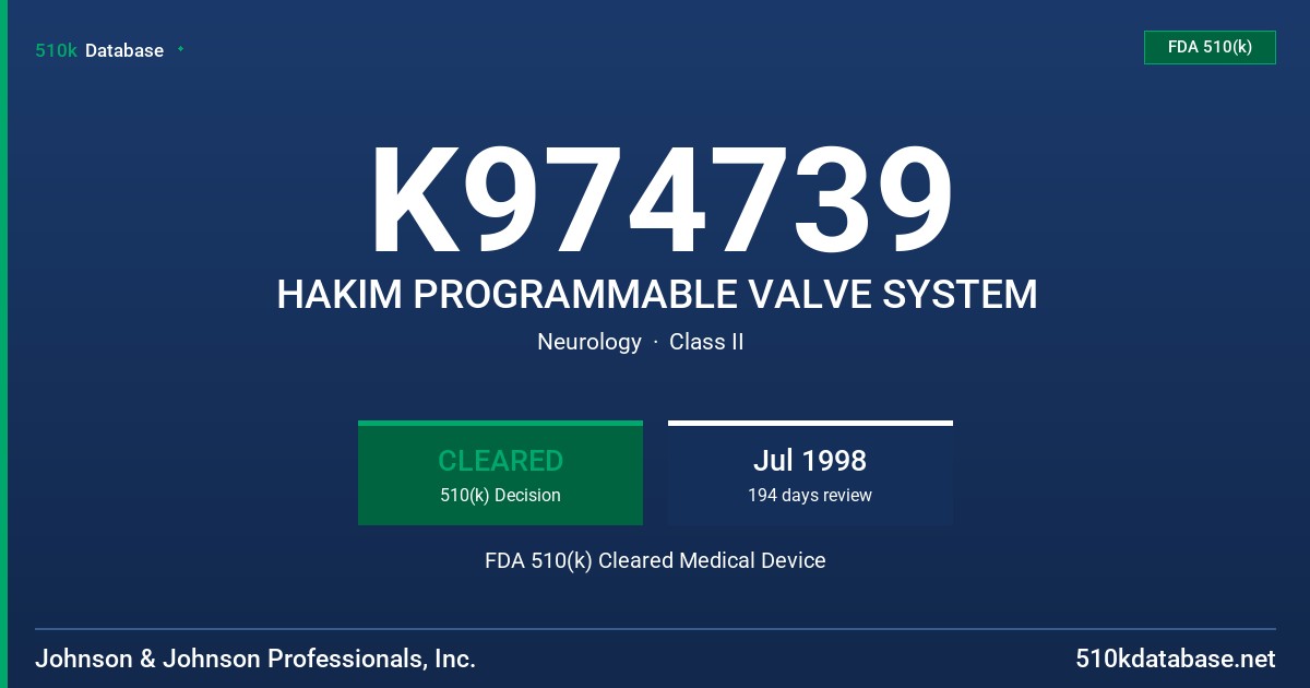 K974739 HAKIM PROGRAMMABLE VALVE SYSTEM FDA 510(k) Cleared Medical Device