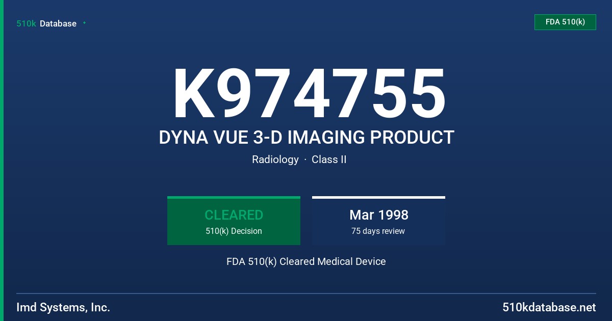 K974755 DYNA VUE 3-D IMAGING PRODUCT FDA 510(k) Cleared Medical Device