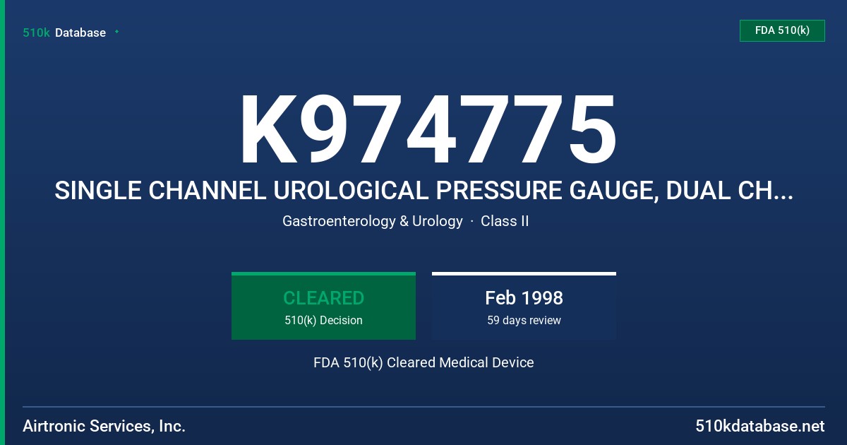 K974775 SINGLE CHANNEL UROLOGICAL PRESSURE GAUGE, DUAL CHANNEL UROLOGICAL PRESSURE GAUGE FDA 510(k) Cleared Medical Device