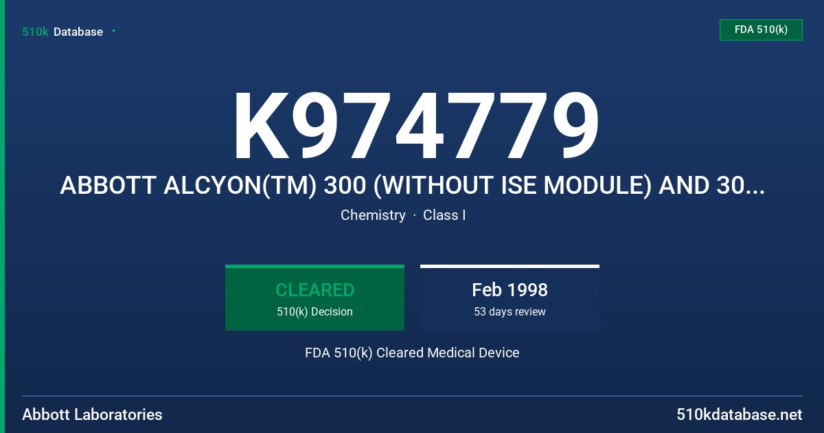 K974779 ABBOTT ALCYON(TM) 300 (WITHOUT ISE MODULE) AND 300I (WITH ISE MODULE) ANALYZER FDA 510(k) Cleared Medical Device