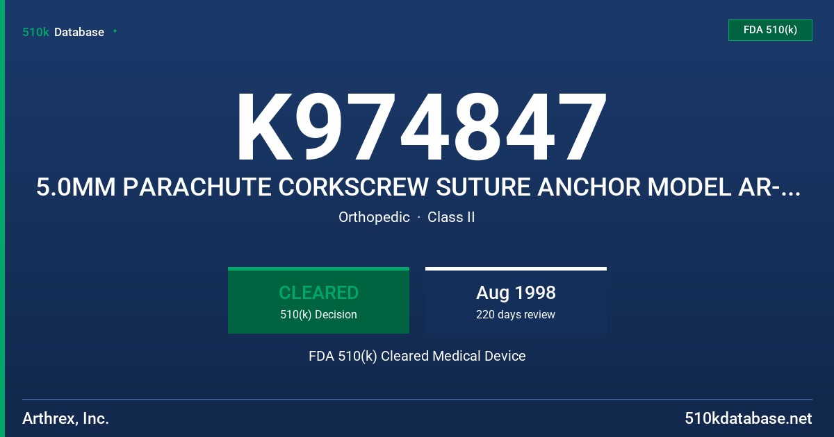 K974847 5.0MM PARACHUTE CORKSCREW SUTURE ANCHOR MODEL AR-22255, 3.5MM PARACHUTE CORKSCREW SUTURE ANCHOR MODEL AR-22235 FDA 510(k) Cleared Medical Device