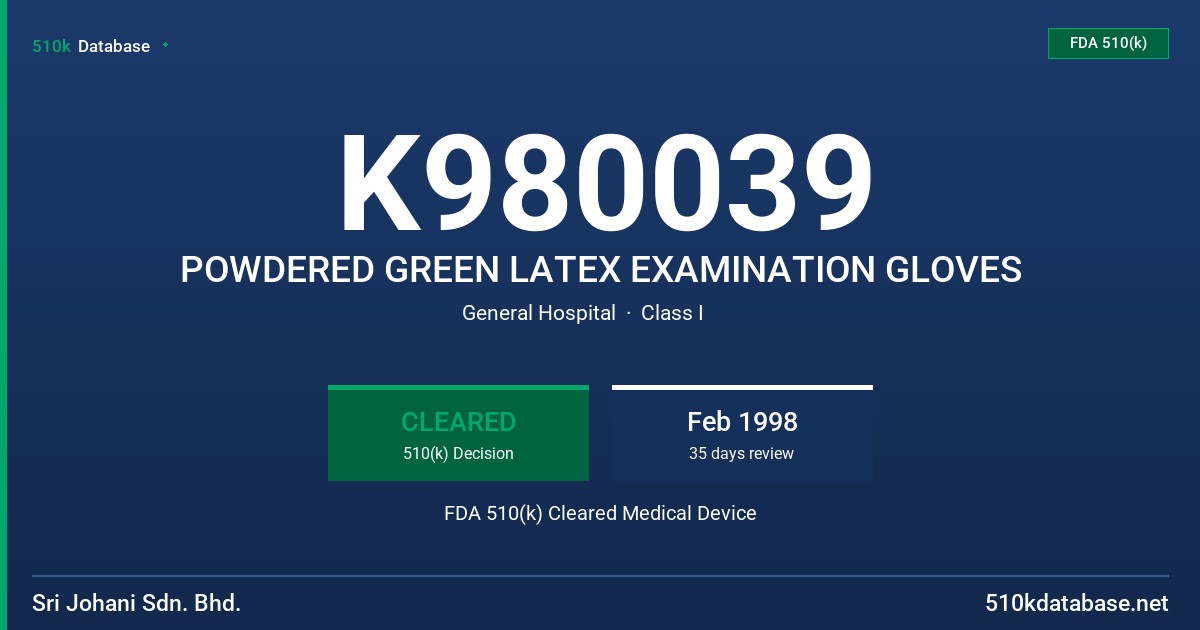 K980039 POWDERED GREEN LATEX EXAMINATION GLOVES FDA 510(k) Cleared Medical Device