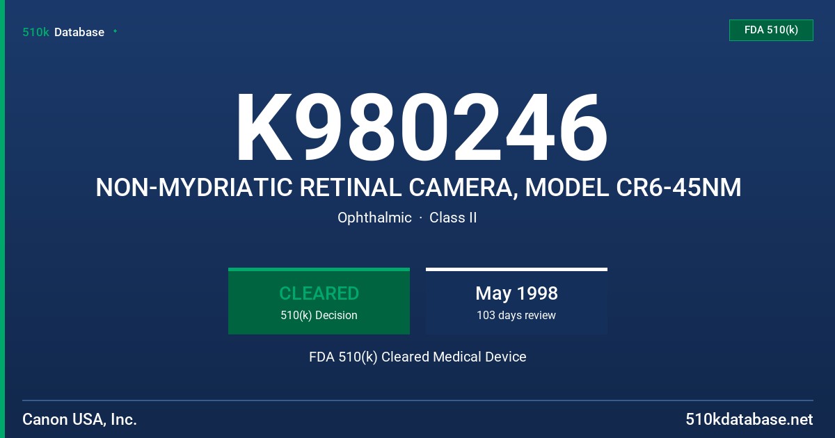 K980246 NON-MYDRIATIC RETINAL CAMERA, MODEL CR6-45NM FDA 510(k) Cleared Medical Device