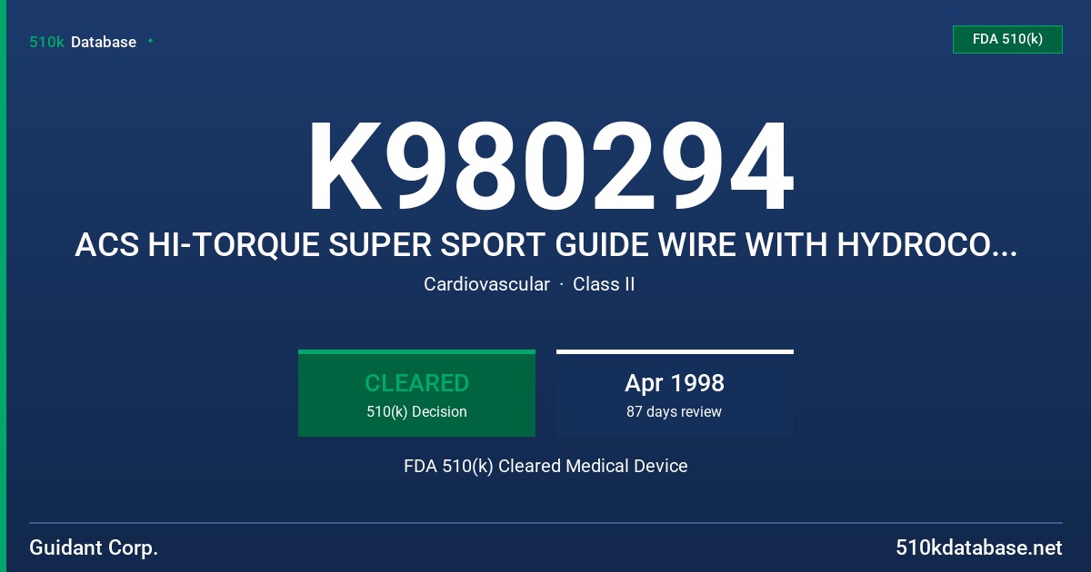 K980294 ACS HI-TORQUE SUPER SPORT GUIDE WIRE WITH HYDROCOAT HYDROPHILIC COATING FDA 510(k) Cleared Medical Device