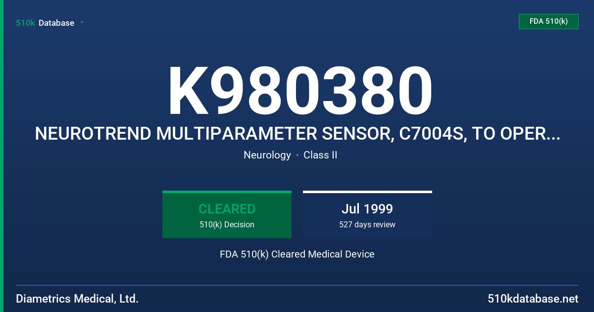 K980380 NEUROTREND MULTIPARAMETER SENSOR, C7004S, TO OPERATE WITH PARATREND 7+ MULTIPARAMETER SENSOR, MPM7001S, AND SATELLITE MS FDA 510(k) Cleared Medical Device
