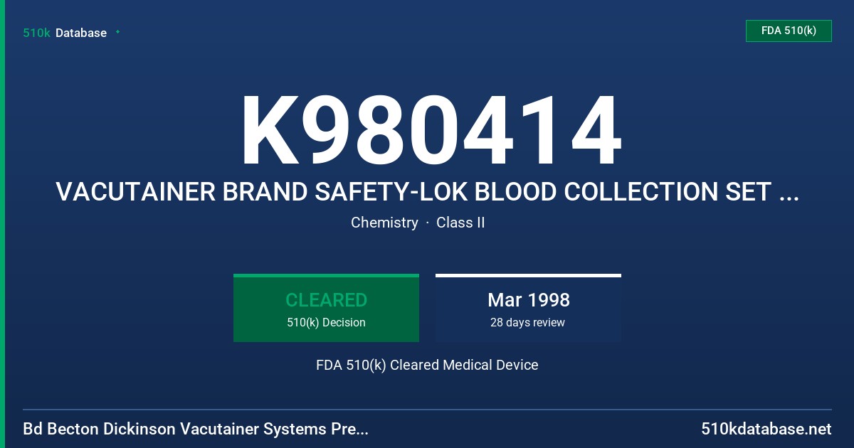 K980414 VACUTAINER BRAND SAFETY-LOK BLOOD COLLECTION SET MODEL MULTIPLE, VACUTAINER BRAND BLOOD COLLECTION SET FDA 510(k) Cleared Medical Device