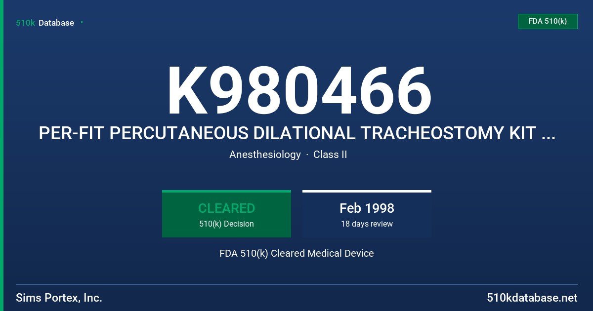 K980466 PER-FIT PERCUTANEOUS DILATIONAL TRACHEOSTOMY KIT WITH SPECIALTY TRACHEOSTOMY TUBE AND DISPOSABLE INNER CANNULA FDA 510(k) Cleared Medical Device