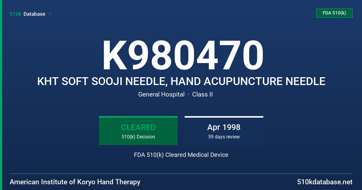 K980470 KHT SOFT SOOJI NEEDLE, HAND ACUPUNCTURE NEEDLE FDA 510(k) Cleared Medical Device