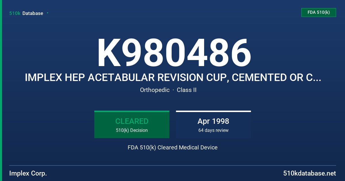 K980486 IMPLEX HEP ACETABULAR REVISION CUP, CEMENTED OR CEMENTLESS MODEL A-240 SYSTEM FDA 510(k) Cleared Medical Device