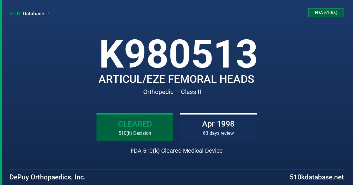 K980513 ARTICUL/EZE FEMORAL HEADS FDA 510(k) Cleared Medical Device