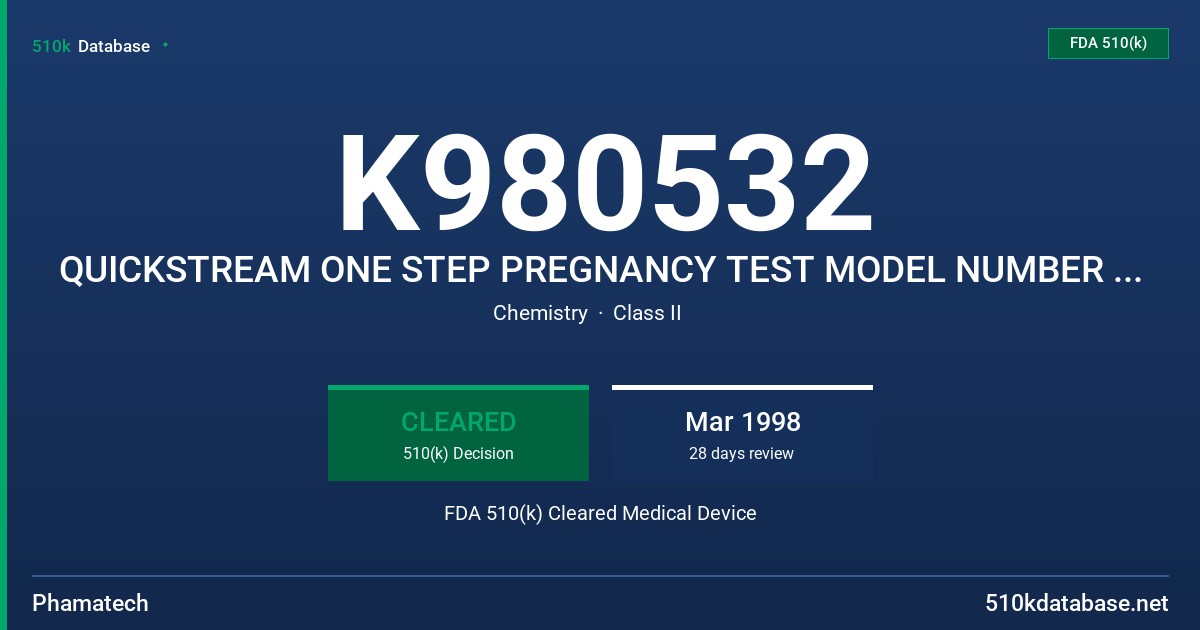 K980532 QUICKSTREAM ONE STEP PREGNANCY TEST MODEL NUMBER 9012 FDA 510(k) Cleared Medical Device