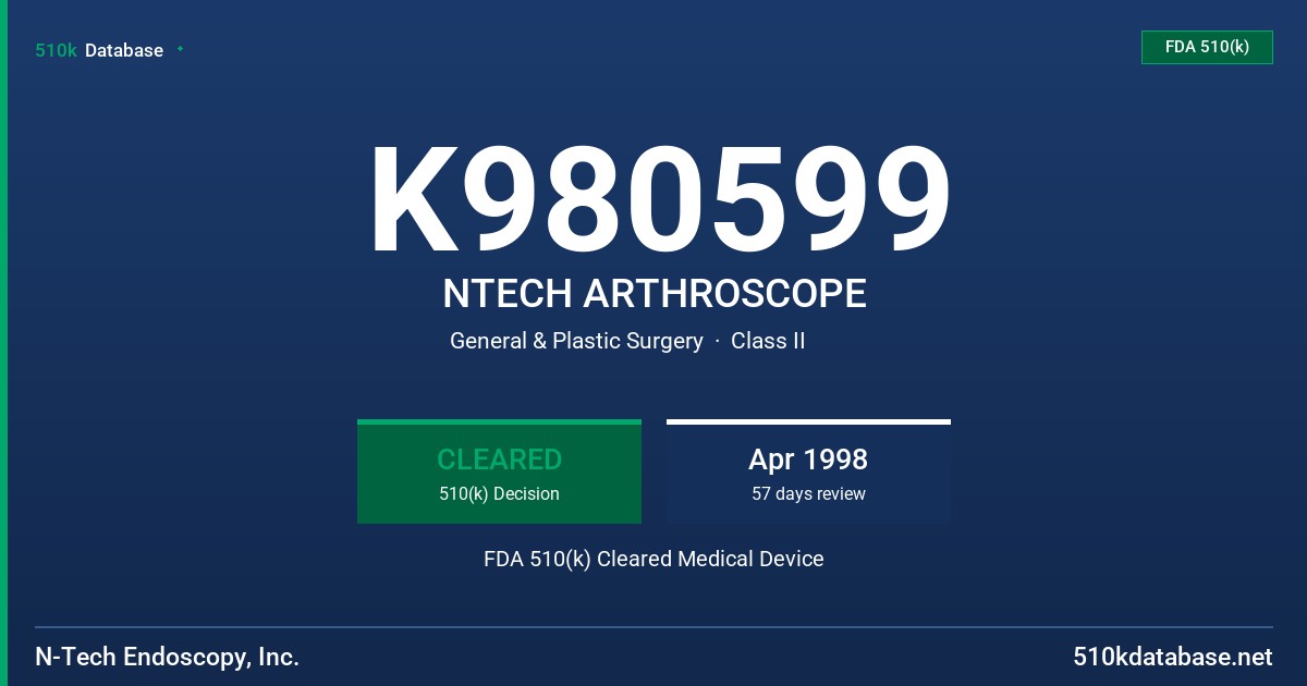 K980599 NTECH ARTHROSCOPE FDA 510(k) Cleared Medical Device