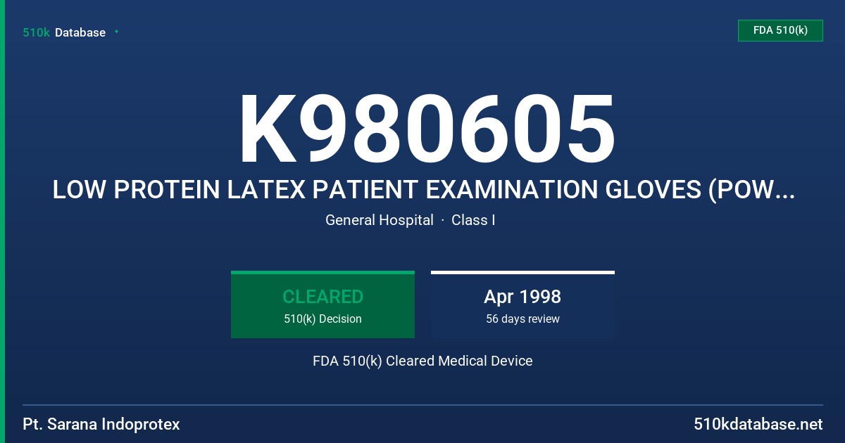 K980605 LOW PROTEIN LATEX PATIENT EXAMINATION GLOVES (POWDER-FREE) FDA 510(k) Cleared Medical Device