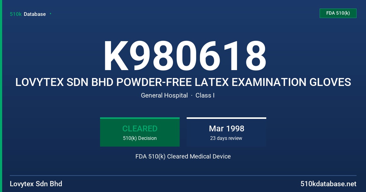 K980618 LOVYTEX SDN BHD POWDER-FREE LATEX EXAMINATION GLOVES FDA 510(k) Cleared Medical Device