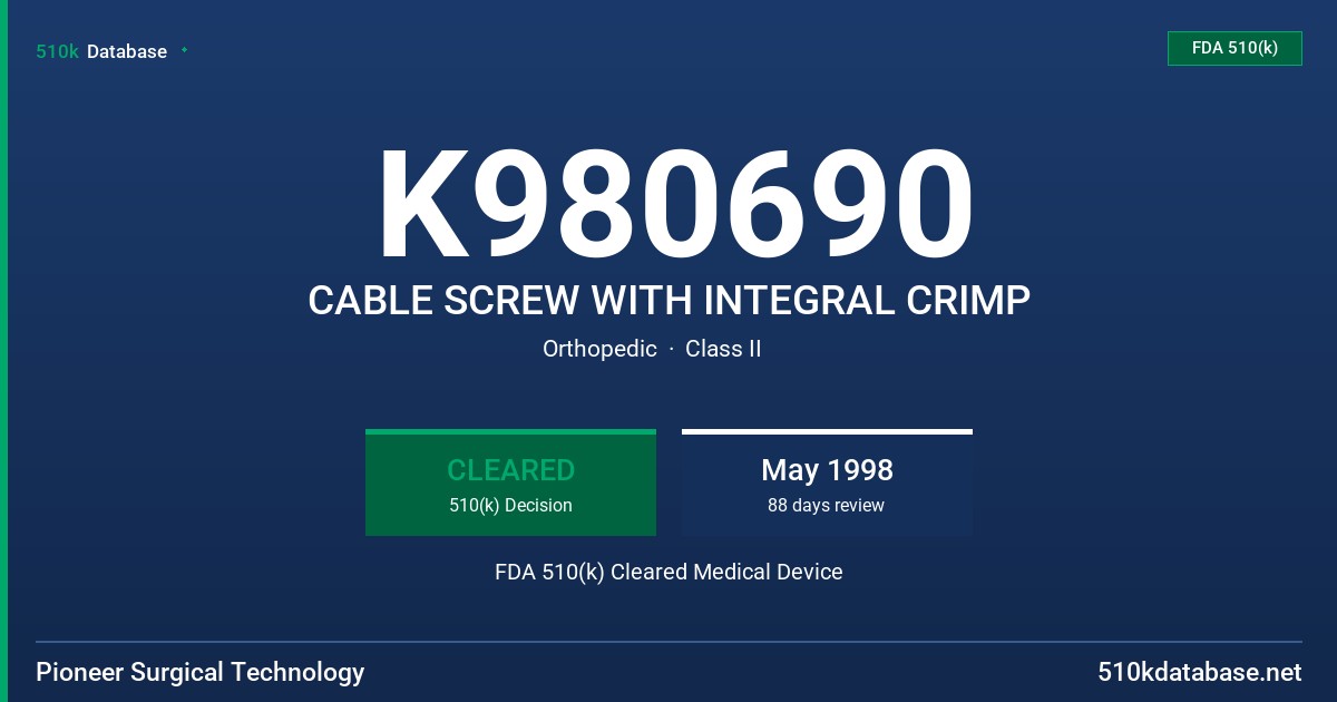 K980690 CABLE SCREW WITH INTEGRAL CRIMP FDA 510(k) Cleared Medical Device