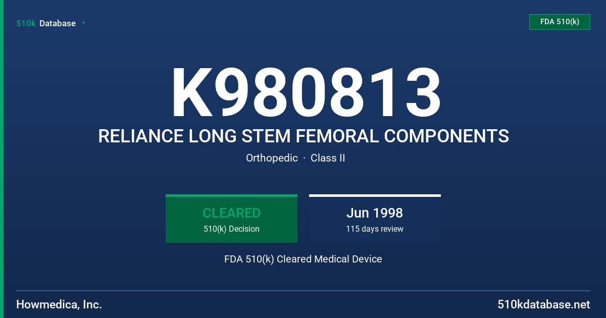 K980813 RELIANCE LONG STEM FEMORAL COMPONENTS FDA 510(k) Cleared Medical Device