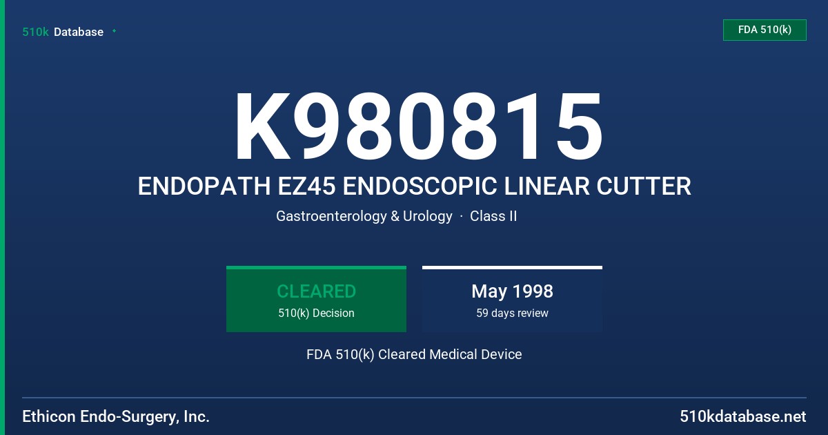 K980815 ENDOPATH EZ45 ENDOSCOPIC LINEAR CUTTER FDA 510(k) Cleared Medical Device