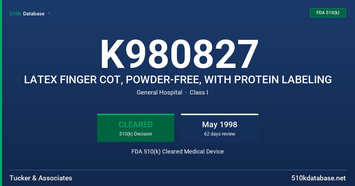 K980827 LATEX FINGER COT, POWDER-FREE, WITH PROTEIN LABELING FDA 510(k) Cleared Medical Device