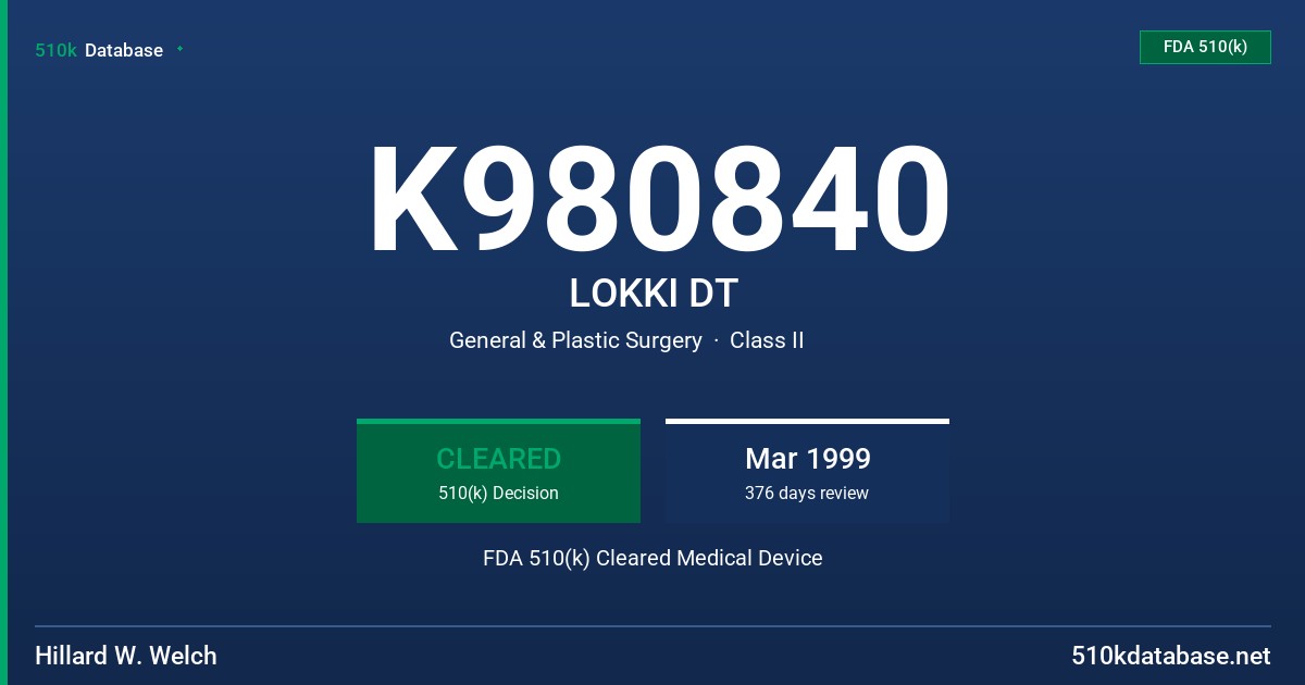 K980840 LOKKI DT FDA 510(k) Cleared Medical Device