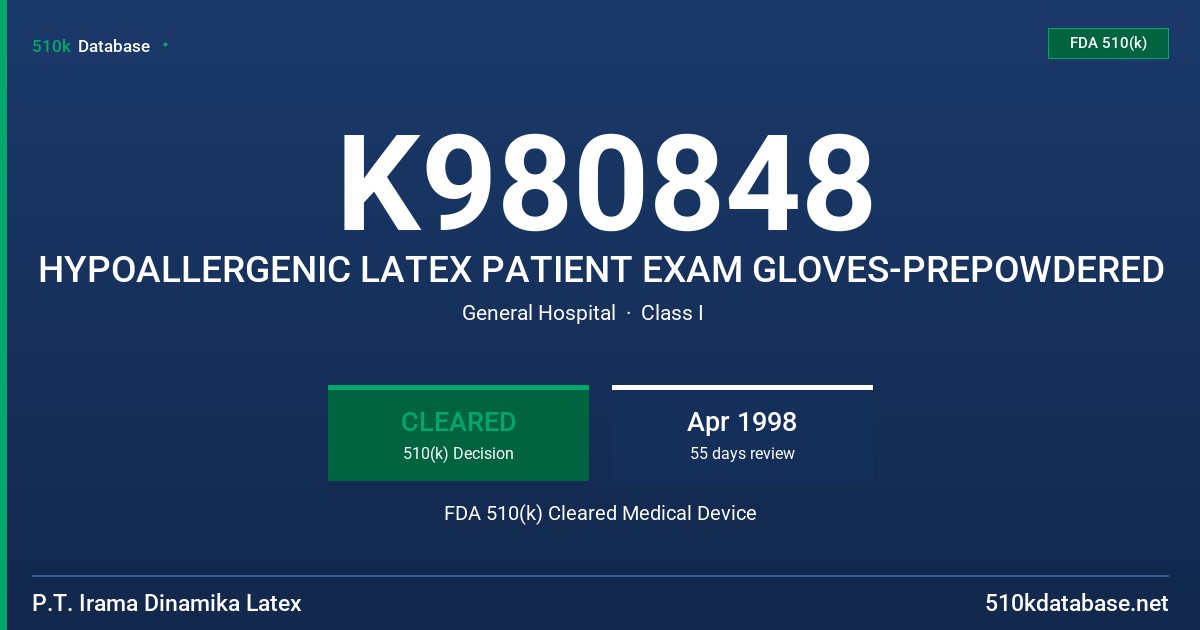 K980848 HYPOALLERGENIC LATEX PATIENT EXAM GLOVES-PREPOWDERED FDA 510(k) Cleared Medical Device