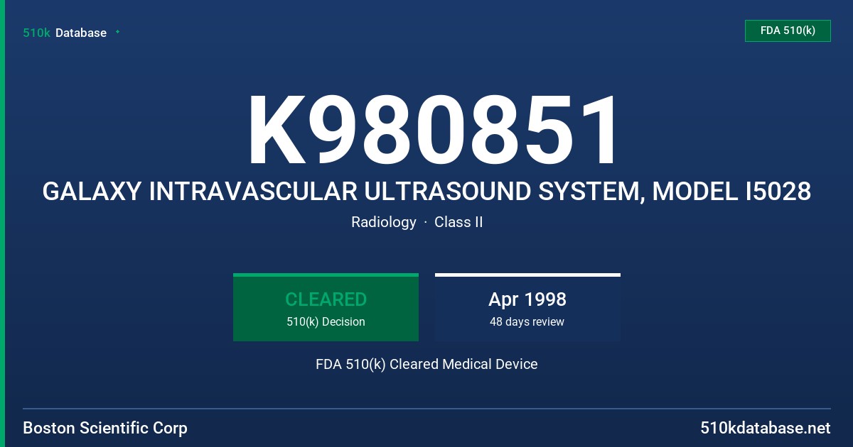 K980851 GALAXY INTRAVASCULAR ULTRASOUND SYSTEM, MODEL I5028 FDA 510(k) Cleared Medical Device