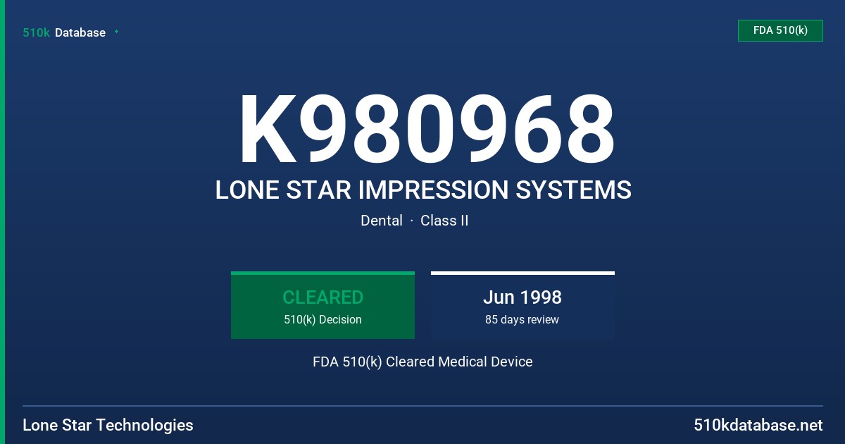 K980968 LONE STAR IMPRESSION SYSTEMS FDA 510(k) Cleared Medical Device