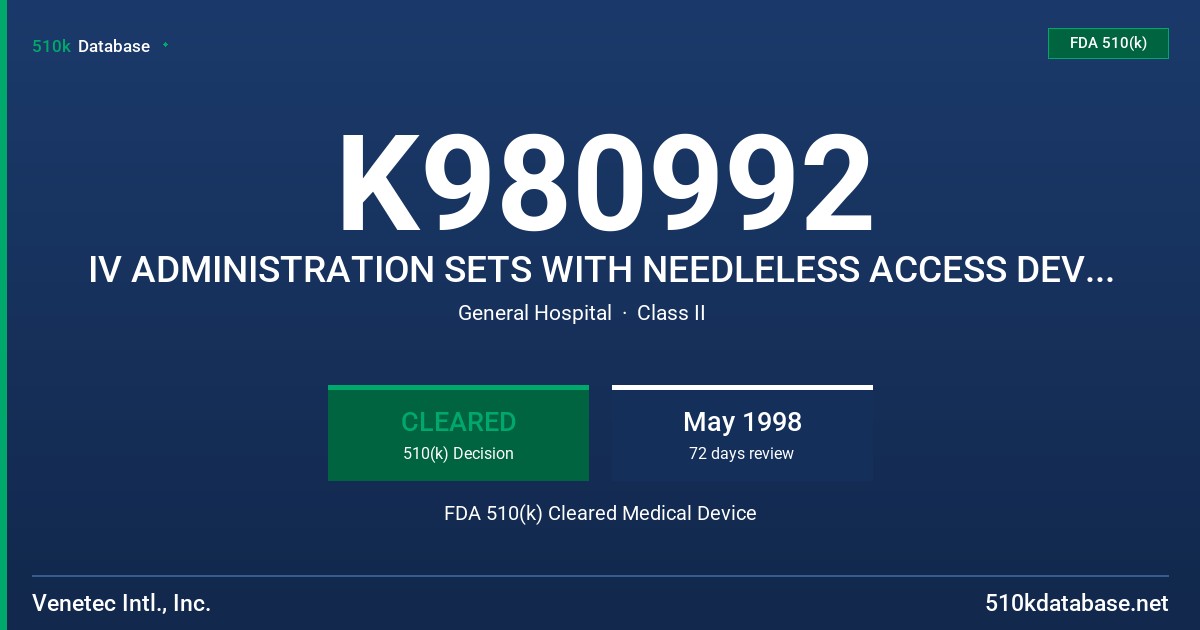 K980992 IV ADMINISTRATION SETS WITH NEEDLELESS ACCESS DEVICES FDA 510(k) Cleared Medical Device