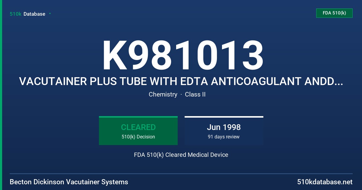 K981013 VACUTAINER PLUS TUBE WITH EDTA ANTICOAGULANT ANDD VACUTAINER PLUS SERUM TUBE FDA 510(k) Cleared Medical Device