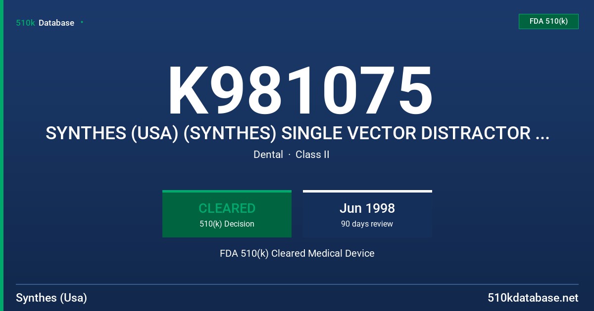 K981075 SYNTHES (USA) (SYNTHES) SINGLE VECTOR DISTRACTOR WITH DETACHABLE FEET FDA 510(k) Cleared Medical Device