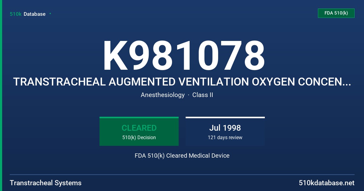 K981078 TRANSTRACHEAL AUGMENTED VENTILATION OXYGEN CONCENTRATOR MODEL NUMBER TTAV 1000 FDA 510(k) Cleared Medical Device