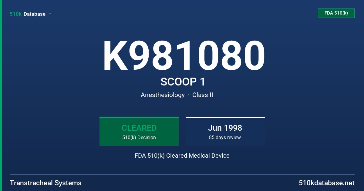 K981080 SCOOP 1 FDA 510(k) Cleared Medical Device