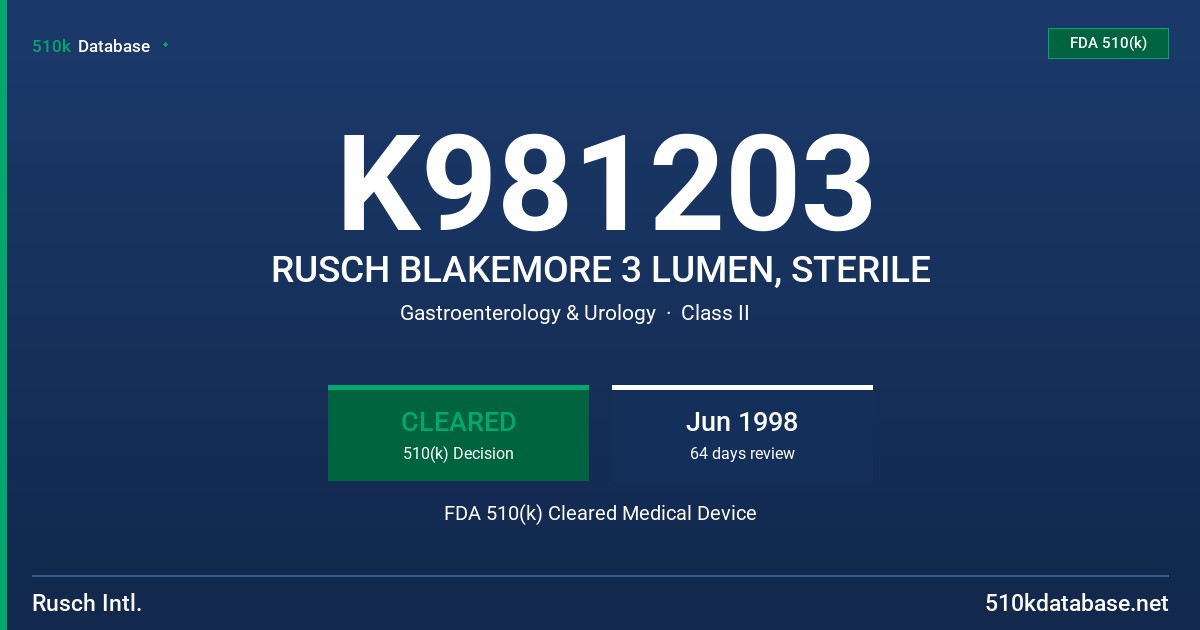 K981203 RUSCH BLAKEMORE 3 LUMEN, STERILE FDA 510(k) Cleared Medical Device