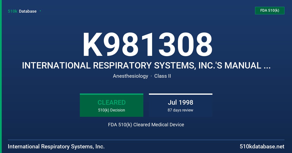 K981308 INTERNATIONAL RESPIRATORY SYSTEMS, INC.'S MANUAL PULMONARY RESUSCITATOR WITH RUBBER COMPRESSION BAG FDA 510(k) Cleared Medical Device