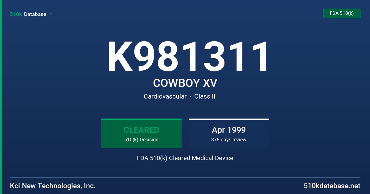 K981311 COWBOY XV FDA 510(k) Cleared Medical Device