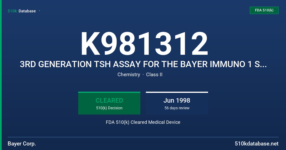K981312 3RD GENERATION TSH ASSAY FOR THE BAYER IMMUNO 1 SYSTEM FDA 510(k) Cleared Medical Device