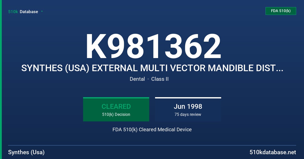 K981362 SYNTHES (USA) EXTERNAL MULTI VECTOR MANDIBLE DISTRACTOR FDA 510(k) Cleared Medical Device