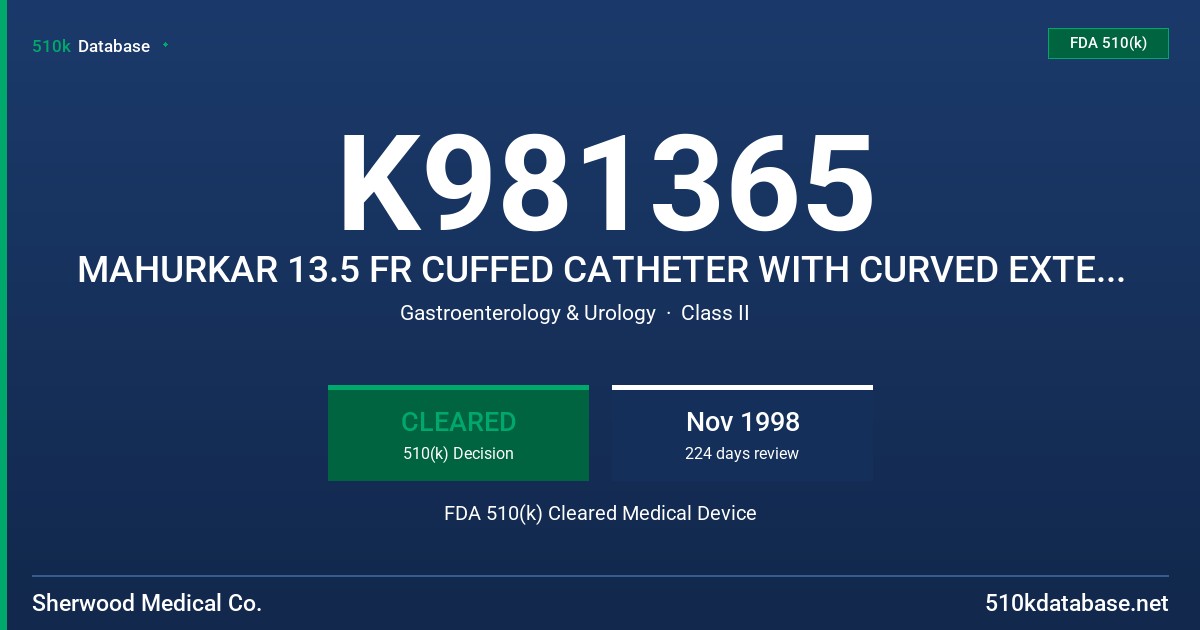 K981365 MAHURKAR 13.5 FR CUFFED CATHETER WITH CURVED EXTENSIONS FDA 510(k) Cleared Medical Device