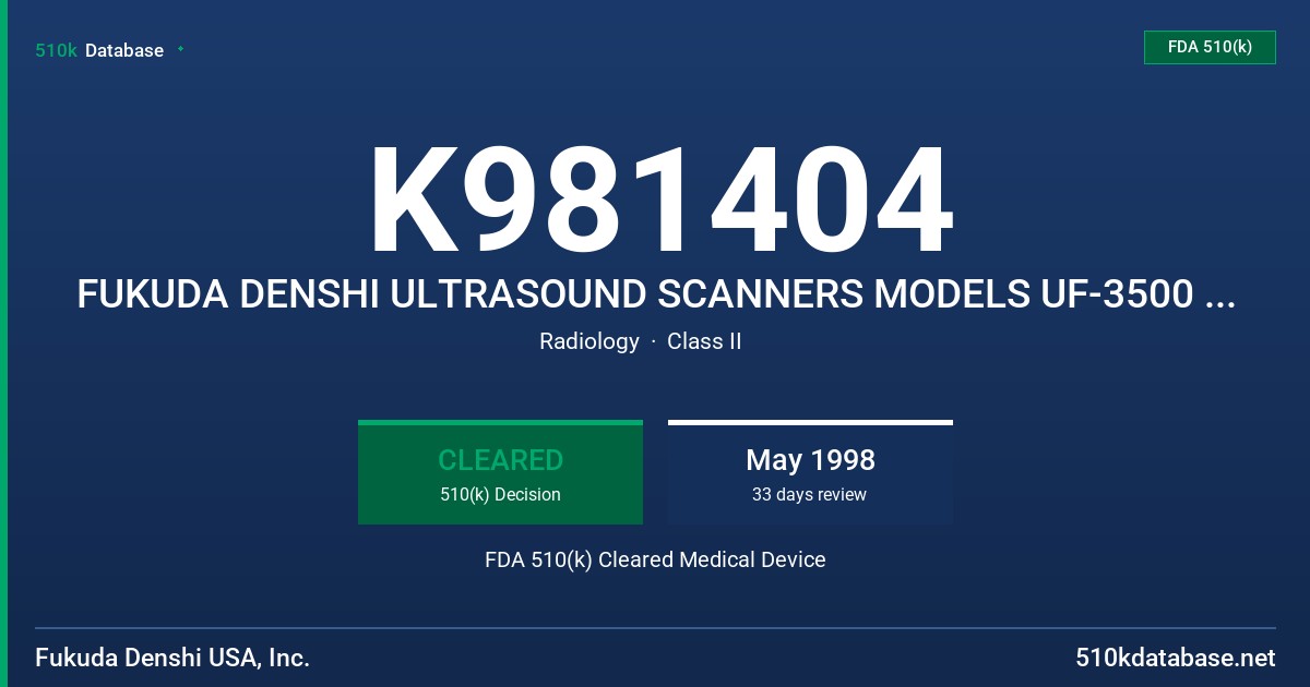 K981404 FUKUDA DENSHI ULTRASOUND SCANNERS MODELS UF-3500 AND UF-4500 FDA 510(k) Cleared Medical Device
