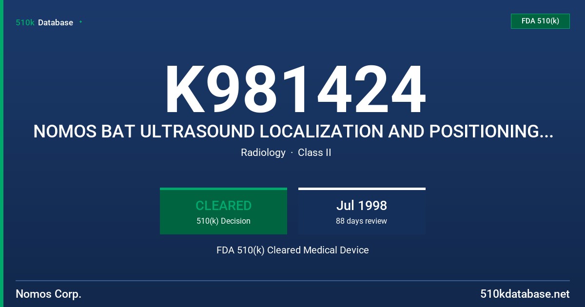 K981424 NOMOS BAT ULTRASOUND LOCALIZATION AND POSITIONING SYSTEM FDA 510(k) Cleared Medical Device