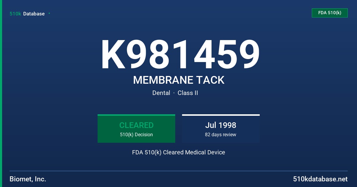 K981459 MEMBRANE TACK FDA 510(k) Cleared Medical Device