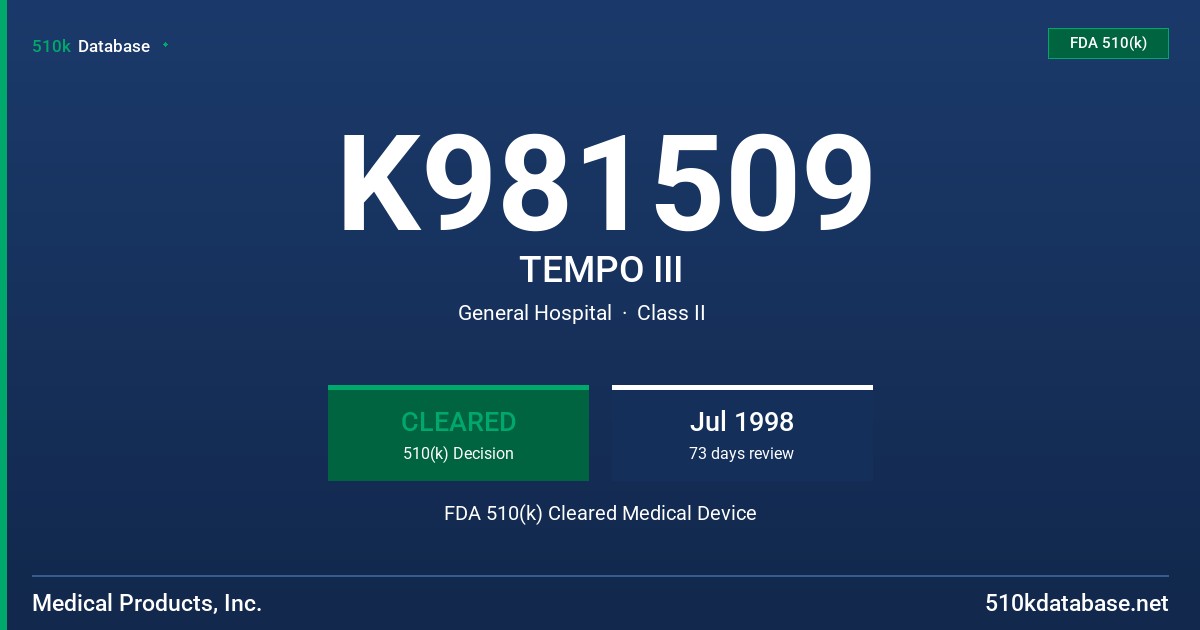 K981509 TEMPO III FDA 510(k) Cleared Medical Device