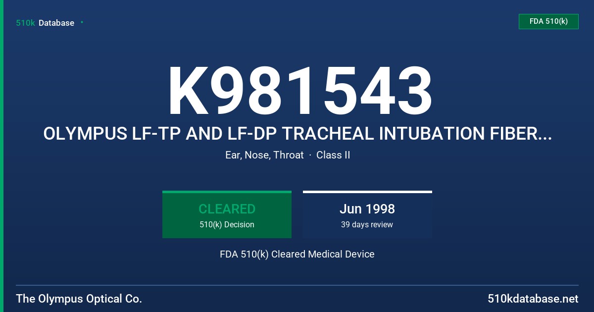 K981543 OLYMPUS LF-TP AND LF-DP TRACHEAL INTUBATION FIBERSCOPES, ACCESSORIES AND ANCILLARY EQUIPMENT FDA 510(k) Cleared Medical Device