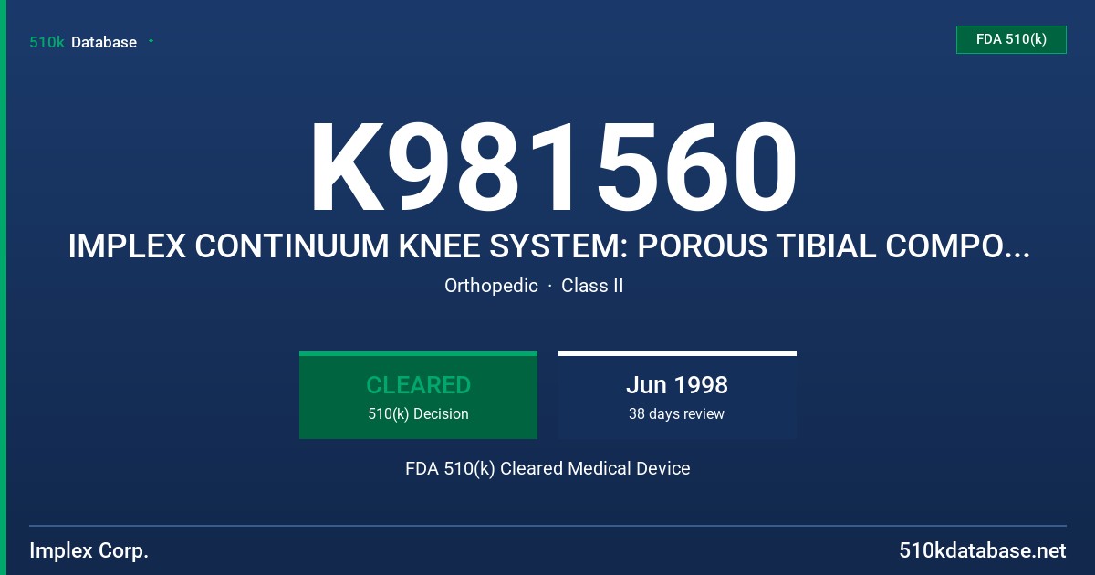 K981560 IMPLEX CONTINUUM KNEE SYSTEM: POROUS TIBIAL COMPONENT MODEL NUMBER 05-230 SYSTEM FDA 510(k) Cleared Medical Device