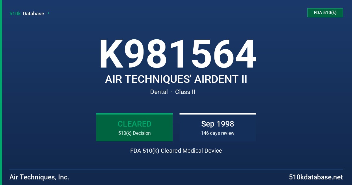 K981564 AIR TECHNIQUES' AIRDENT II FDA 510(k) Cleared Medical Device