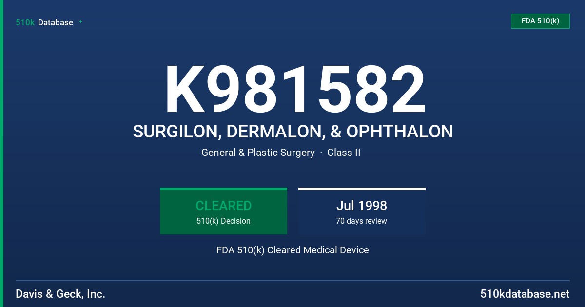K981582 SURGILON, DERMALON, & OPHTHALON FDA 510(k) Cleared Medical Device