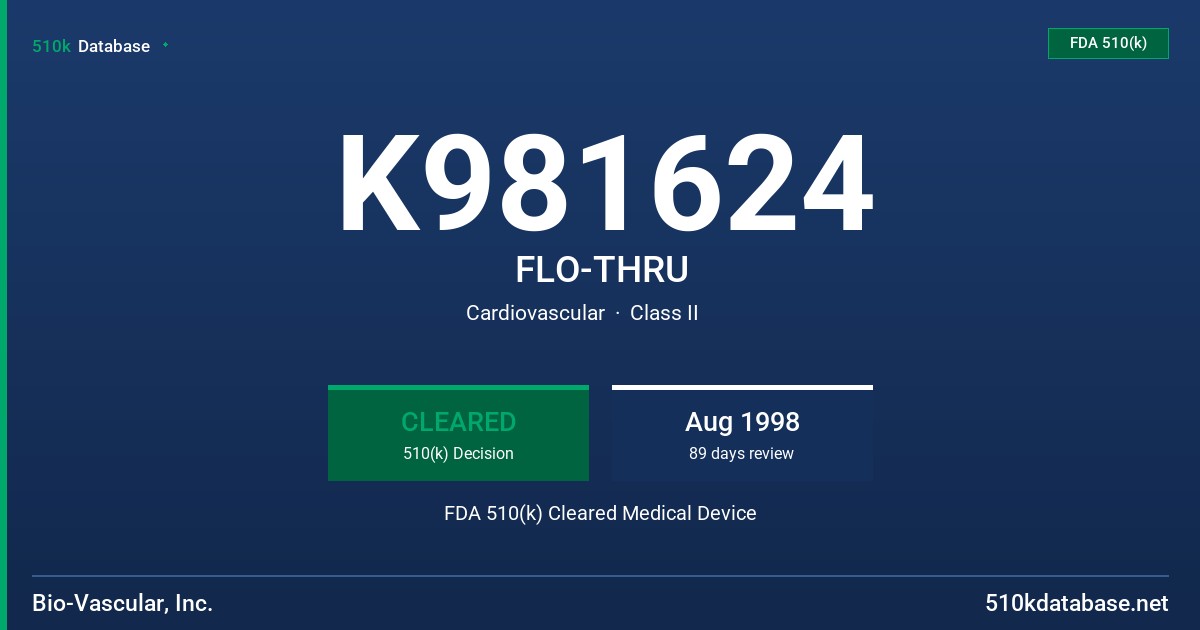 K981624 FLO-THRU FDA 510(k) Cleared Medical Device